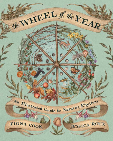 The Wheel of the Year, by Fiona Cook & Jessica Roux