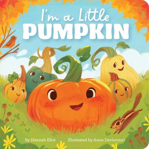 I'm a Little Pumpkin, by Hannah Eliot