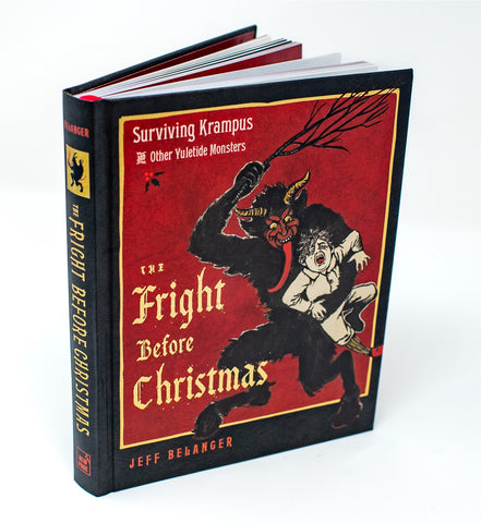 The Fright Before Christmas: Surviving Krampus & Other Yuletide Monsters, by Jeff Belanger