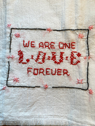 Millie's Tea Towels, Hand Embroidered: We are One Forever