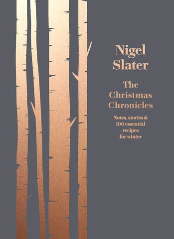 The Christmas Chronicles, by Nigel Slater