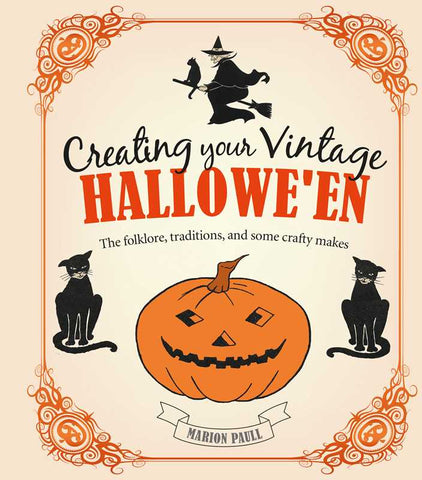 Creating Your Vintage Hallowe'en, by Marion Paull
