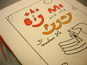The Big Me and The Pygmy by Madam X