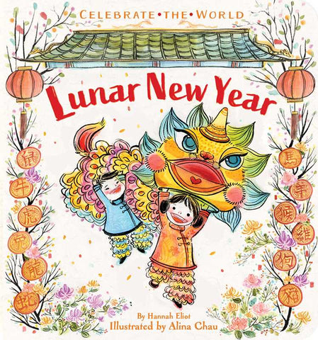 Celebrate the World: Lunar New Year, by Hannah Eliot