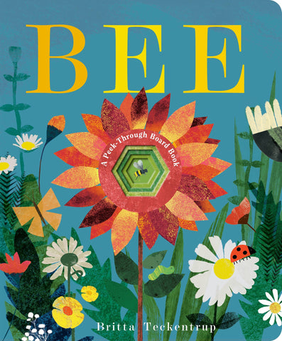 Bee: A Peek-Through Board Book, by Britta Teckentrup
