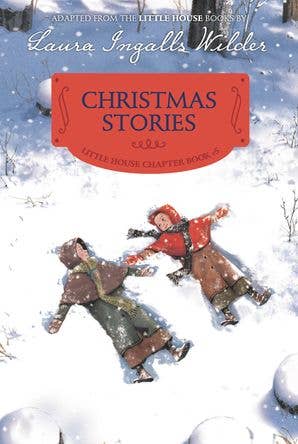 Christmas Stories: A Little House Chapter Book, by Laura Ingalls Wilder