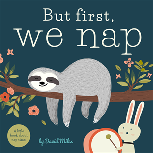 But First, We Nap, by David Miles & Darya Dremova