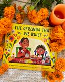 The Ofrenda That We Built, by Jolene Gutiérrez & Shaian Gutiérrez & Gabby Zapata