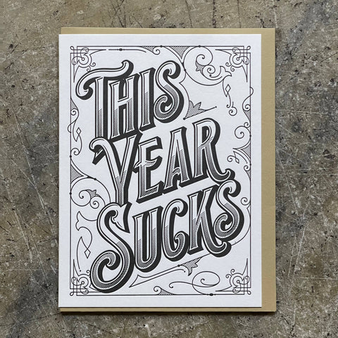 Greeting Card: This Year Sucks, Letterpress