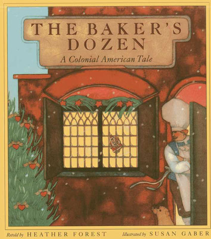The Baker's Dozen: A Colonial American Tale, by Heather Forest & Susan Gaber