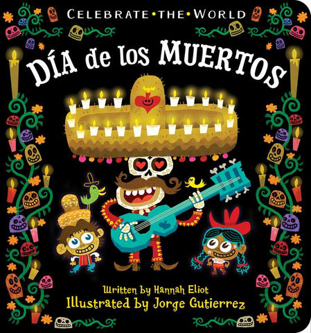 Celebrate the World: Día de Los Muertos, by Hannah Eliot