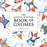 The Little Winter Book of Gnomes, by Kirsten Sevig