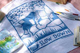 Flour Sack Tea Towels: Slow Down