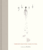 Ghost: Thirteen Haunting Tales to Tell (A Collection by Illustrátus)