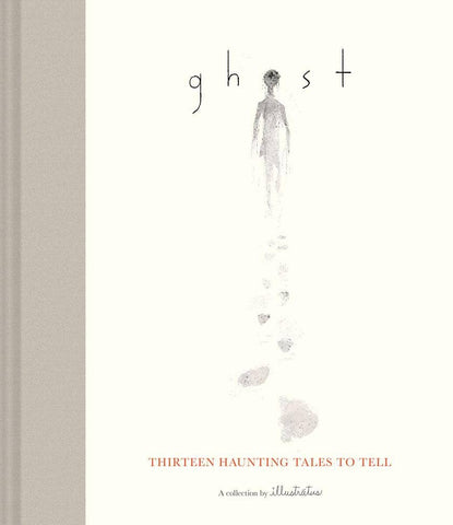 Ghost: Thirteen Haunting Tales to Tell (A Collection by Illustrátus)