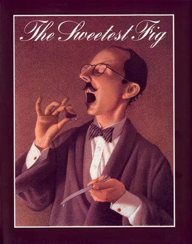 The Sweetest Fig, by Chris Van Allsburg