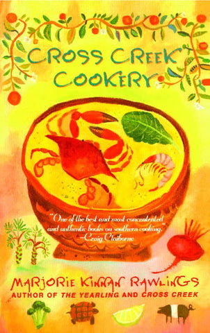 Cross Creek Cookery, by Marjorie Kinnan Rawlings