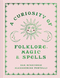 A Curiosity of Folklore, Magic and Spells, by Sam McKechnie & Alexandrine Portelli
