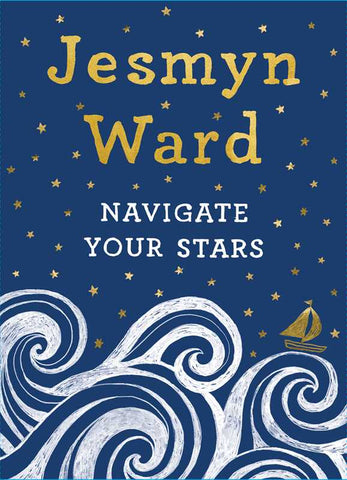 Navigate Your Stars, by Jesmyn Ward