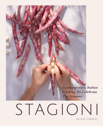 Stagioni: Contemporary Italian Cooking to Celebrate the Seasons, by Olivia Cavalli