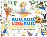 Pasta Pasta Lotsa Pasta, by Aimee Lucido & Mavisu Demirag