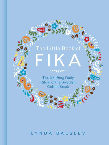 The Little Book of Fika, by Lynda Balslev