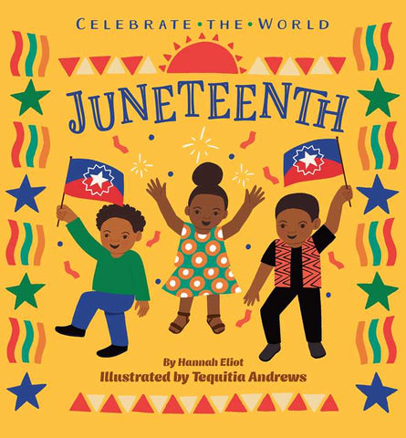 Celebrate the World: Juneteenth, by Hannah Eliot