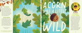 Acorn Was a Little Wild, by Jen Arena & Jessica Gibson