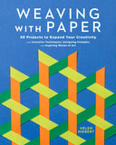 Weaving with Paper: 30 Projects to Expand Your Creativity, by Helen Hiebert