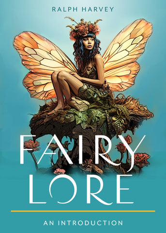 Fairy Lore: An Introduction, by Ralph Harvey