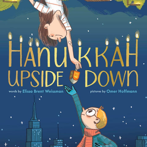 Hanukkah Upside Down, by Elissa Brent Weissman