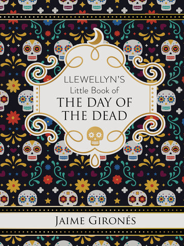 Llewellyn's Little Book of The Day of the Dead, by Jaime Gironés