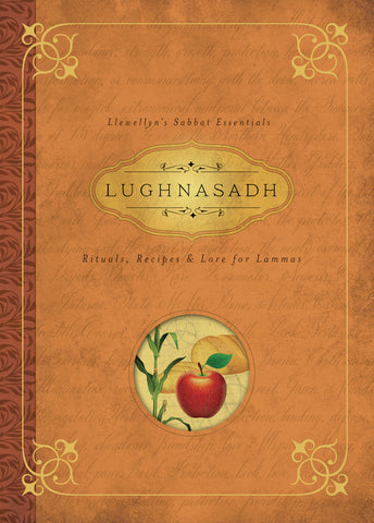 Lughnasadh: Rituals, Recipes & Lore for Lammas, by Melanie Marquis