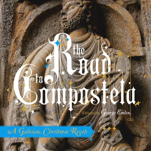 The Road to Compostela: A Galician Christmas Revels (Audio Recording on CD)