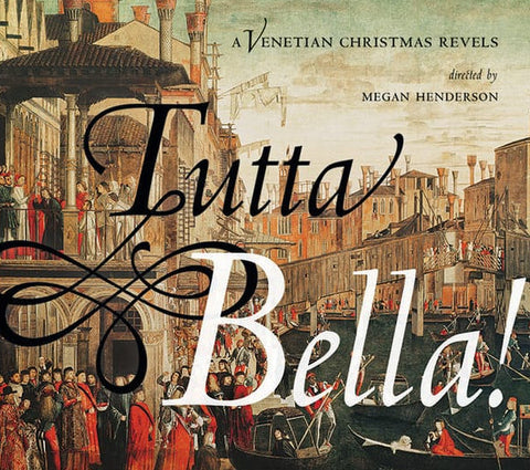 Tutta Bella! A Venetian Christmas Revels (Audio Recording on CD)