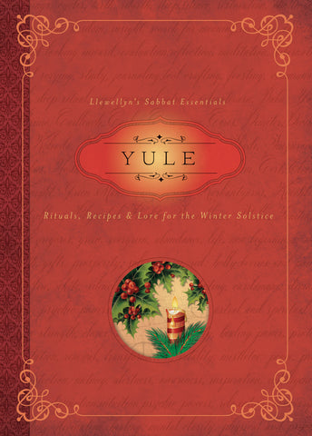 Yule: Rituals, Recipes & Lore for the Winter Solstice, by Susan Pesznecker