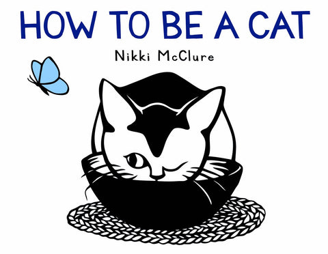 How to Be a Cat: A Board Book, by Nikki McClure