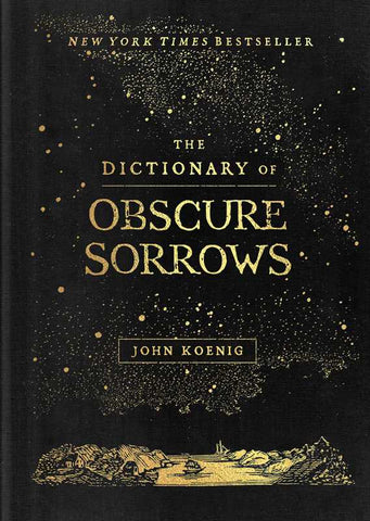 The Dictionary of Obscure Sorrows, by John Koenig