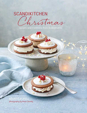 ScandiKitchen Christmas: Recipes & Traditions from Scandinavia, by Brontë Aurell