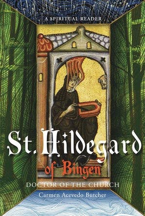 St. Hildegard of Bingen: Doctor of the Church, by Carmen Acevedo Butcher