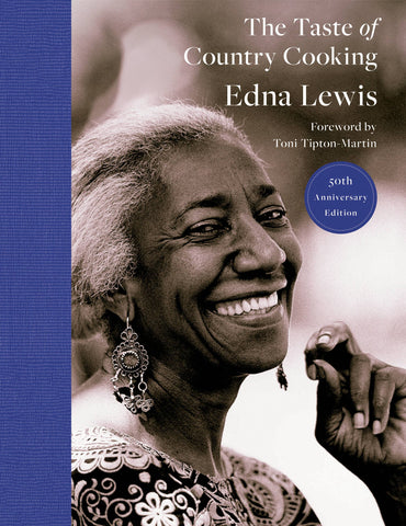 The Taste of Country Cooking, by Edna Lewis (50th Anniversary Edition)