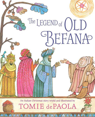 The Legend of Old Befana: An Italian Christmas Story, retold by Tomie dePaola