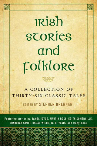 Irish Stories and Folklore, edited by Stephen Brennan