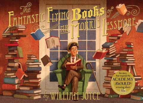 The Fantastic Flying Books of Mr. Morris Lessmore, by William Joyce
