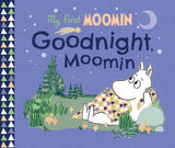 Goodnight, Moomin: My First Moomin, Based on the Original Stories by Tove Jansson