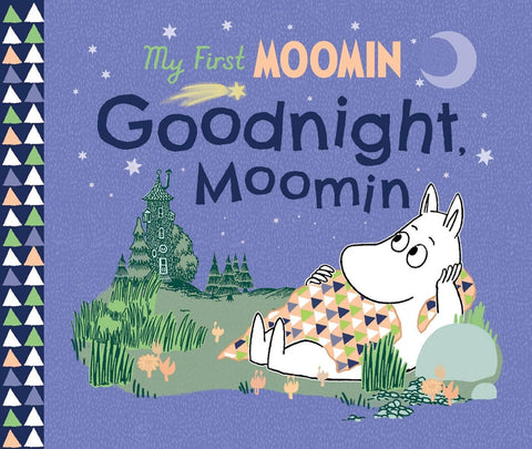 Goodnight, Moomin: My First Moomin, Based on the Original Stories by Tove Jansson