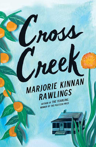 Cross Creek, by Marjorie Kinnan Rawlings