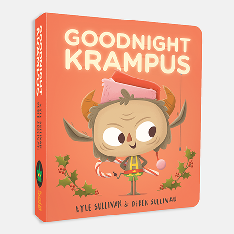 Goodnight Krampus, by Kyle Sullivan & Derek Sullivan