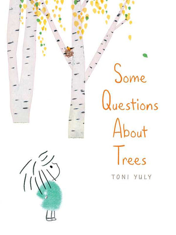 Some Questions About Trees, by Toni Yuly