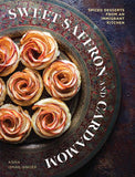 Sweet Saffron and Cardamom: Spiced Desserts from an Immigrant Kitchen, by Ashia Ismail-Singer